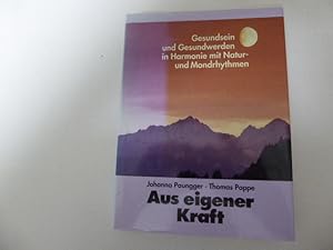 Von der Verkäuferin bzw. dem Verkäufer bereitgestelltes Bild für Aus eigener Kraft. Gesundsein und Gesundwerden in Harmonie mit Natur- und Mondrhythmen. Hardcover mit Schutzumschlag zum Verkauf durch Deichkieker Bücherkiste