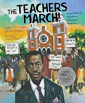 Immagine del venditore per The Teachers March!: How Selma's Teachers Changed History venduto da Blue Vase Books