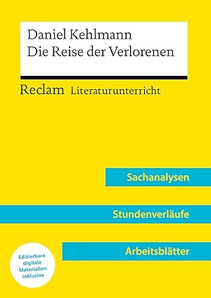 Immagine del venditore per Daniel Kehlmann: Die Reise der Verlorenen: Reclam Literaturunterricht: Sachanalysen, Stundenverl�ufe, Arbeitsbl�tter - Mit Downloadpaket (Unterrichtsmaterialien) venduto da Rarewaves.com USA