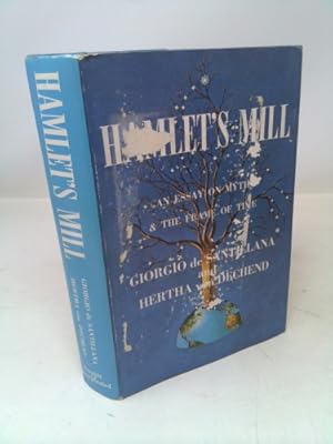 Hamlet's Mill an Essay on Myth the Frame of Time, First Edition