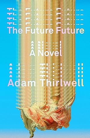 Immagine del venditore per The Future Future: A Novel venduto da Greenworld Books