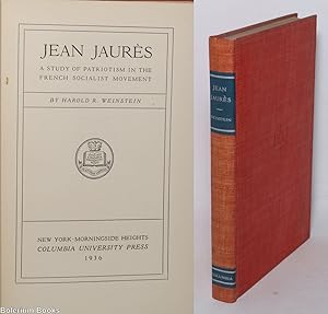 Seller image for Jean Jaures, a study of patriotism in the French Socialist movement for sale by Bolerium Books Inc.