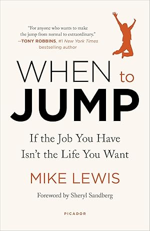 Imagen del vendedor de When to Jump: If the Job You Have Isn't the Life You Want a la venta por Reliant Bookstore