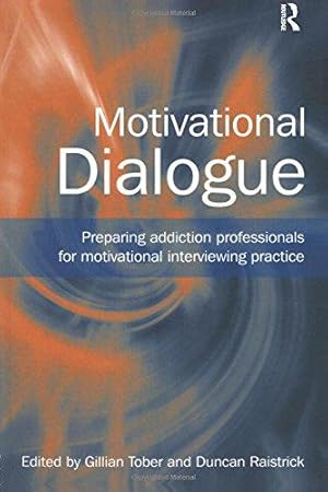 Immagine del venditore per Motivational Dialogue: Preparing Addiction Professionals for Motivational Interviewing Practice venduto da WeBuyBooks