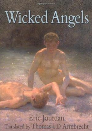 Bild des Verk�ufers f�r Wicked Angels: A Tale of Male Adolescent Passion zum Verkauf von WeBuyBooks