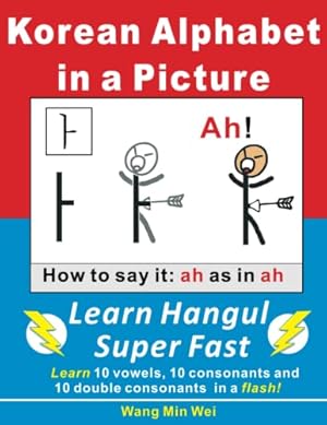 Bild des Verk�ufers f�r Korean Alphabets in a Picture: Learn Korean Alphabets (Hangul) Super Fast zum Verkauf von WeBuyBooks