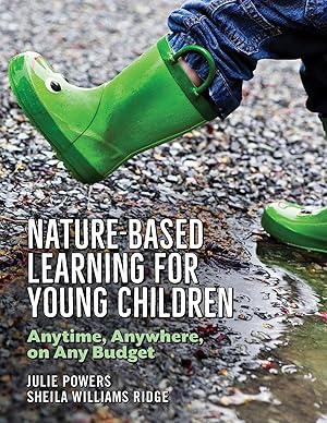 Immagine del venditore per Nature-Based Learning for Young Children: Anytime, Anywhere, on Any Budget venduto da Dream Books Co.