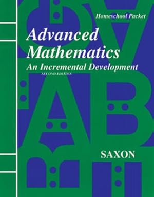 Seller image for Advanced Mathematics: An Incremental Development : Home Study (Saxon Advanced Math) for sale by Zoom Books East