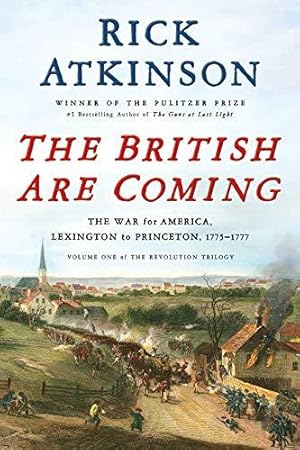 Bild des Verk�ufers f�r The British Are Coming. The War for America, Lexington to Princeton, 1775-1777 (Revolution Trilogy) zum Verkauf von WeBuyBooks