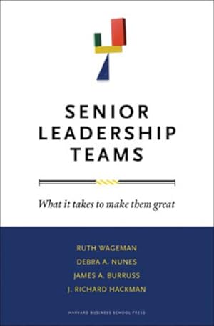 Seller image for Senior Leadership Teams: What It Takes to Make Them Great (Center for Public Leadership) for sale by MusicMagpie