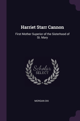 Seller image for Harriet Starr Cannon: First Mother Superior of the Sisterhood of St. Mary (Paperback or Softback) for sale by BargainBookStores
