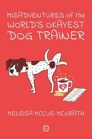 Immagine del venditore per Misadventures of the World's Okayest Dog Trainer venduto da Rarewaves USA