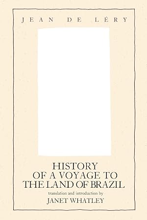 Seller image for History of a Voyage to the Land of Brazil (Latin American Literature and Culture) (Volume 6) for sale by Goodwill of Greater Milwaukee and Chicago
