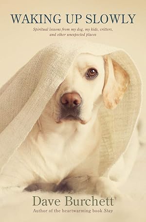 Imagen del vendedor de Waking Up Slowly: Spiritual Lessons from My Dog, My Kids, Critters, and Other Unexpected Places a la venta por Greenworld Books