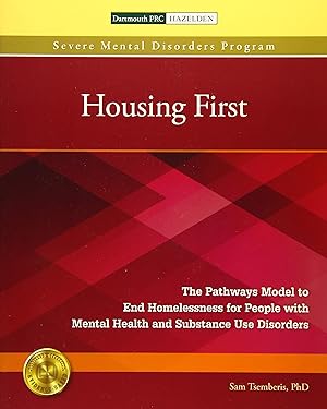 Imagen del vendedor de Housing First: The Pathways Model to End Homelessness for People with Mental Health and Substance Use Disorders a la venta por Goodbooks Company