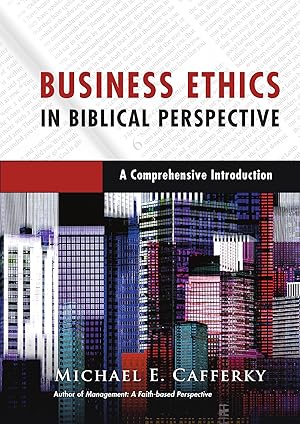 Image du vendeur pour Business Ethics in Biblical Perspective: A Comprehensive Introduction mis en vente par Goodwill_NE_Indiana