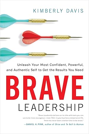 Imagen del vendedor de Brave Leadership: Unleash Your Most Confident, Powerful, and Authentic Self to Get the Results You Need a la venta por Greenworld Books