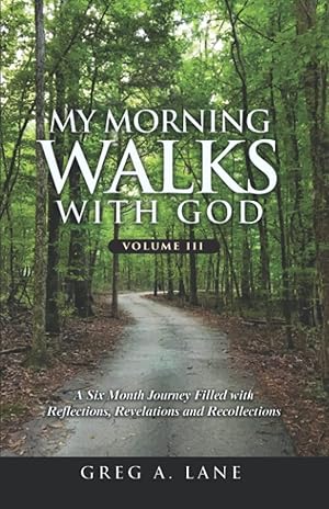 Seller image for My Morning Walks with God: A Six-Month Journey Filled with Reflections, Revelations and Recollections for sale by Greenworld Books