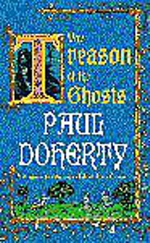 Bild des Verk�ufers f�r The Treason of the Ghosts (Hugh Corbett Mysteries, Book 12): A serial killer stalks the pages of this spellbinding medieval mystery zum Verkauf von Greenworld Books