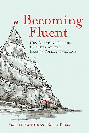 Immagine del venditore per Becoming Fluent: How Cognitive Science Can Help Adults Learn a Foreign Language (Mit Press) venduto da Goodwill Books