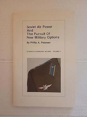 Immagine del venditore per Soviet Air Power and the Pursuit of New Military Options, Studies in Communist Affairs Volume 3 venduto da Karl Theis