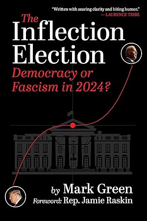 Bild des Verk�ufers f�r The Inflection Election: Democracy or Fascism in 2024? zum Verkauf von Greenworld Books