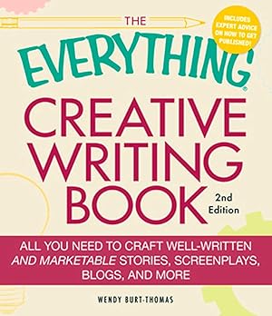 Imagen del vendedor de The Everything Creative Writing Book: All you need to know to write novels, plays, short stories, screenplays, poems, articles, or blogs a la venta por Books for Life