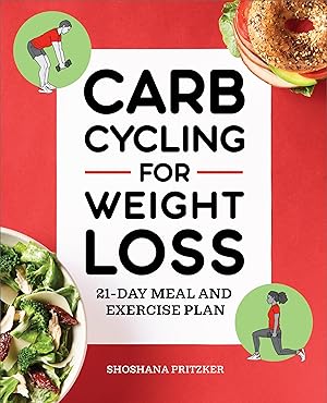 Bild des Verk�ufers f�r Carb Cycling for Weight Loss: 21-Day Meal and Exercise Plan zum Verkauf von Dream Books Co.