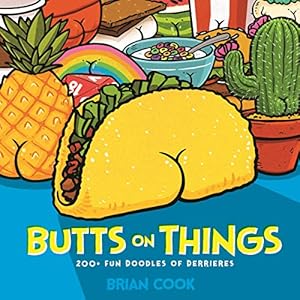 Seller image for Butts on Things: 200+ Fun Doodles of Derrieres for sale by Dream Books Co.