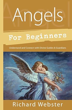 Immagine del venditore per Angels for Beginners: Understand & Connect with Divine Guides & Guardians (Llewellyn's For Beginners, 47) venduto da Zoom Books Company