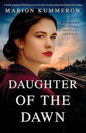 Image du vendeur pour Daughter of the Dawn: A totally gripping WWII historical novel with a heartbreaking and unforgettable ending (Margarete's Journey) mis en vente par Aspen Book Co.