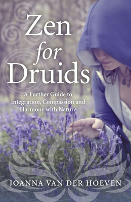 Immagine del venditore per Zen for Druids: A Further Guide to Integration, Compassion and Harmony with Nature (Paperback or Softback) venduto da BargainBookStores