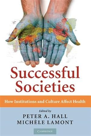 Imagen del vendedor de Successful Societies : How Institutions and Culture Affect Health a la venta por GreatBookPricesUK