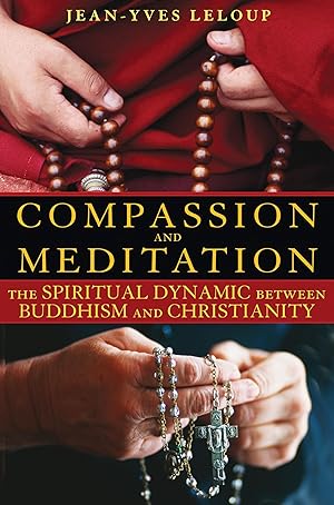 Imagen del vendedor de Compassion and Meditation: The Spiritual Dynamic between Buddhism and Christianity a la venta por Zoom Books East
