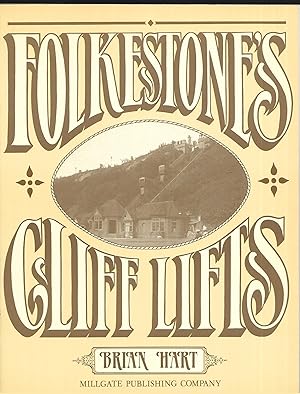 Image du vendeur pour Folkestone's Cliff Lifts 1885-1985 mis en vente par Allen Williams Books