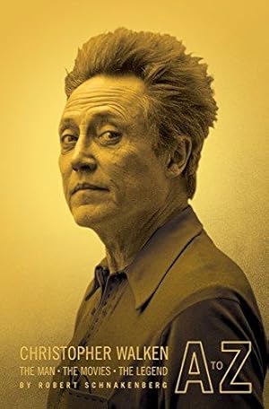 Imagen del vendedor de Christopher Walken A to Z: The Man - The Movies - The Legend a la venta por WeBuyBooks