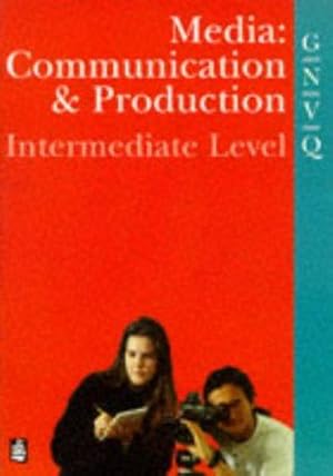 Bild des Verk�ufers f�r Intermediate Level (GNVQ Media: Communication and Production) zum Verkauf von WeBuyBooks