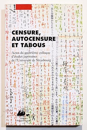 Seller image for CENSURE, AUTOCENSURE ET TABOUS Actes du 4e Colloque d'�tudes japonaises de l'Universit� de Strasbourg. for sale by Librairie l'Art et l'Affiche