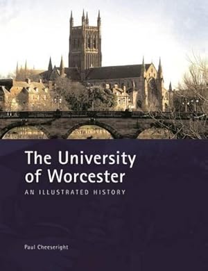 Seller image for The University of Worcester: An Illustrated History for sale by WeBuyBooks
