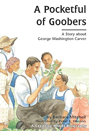 Bild des Verk�ufers f�r A Pocketful of Goobers: A Story about George Washington Carver (Creative Minds Biographies) zum Verkauf von Reliant Bookstore