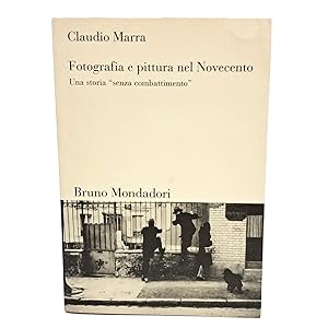 Imagen del vendedor de Fotografia e pittura nel Novecento. Una storia "senza combattimento" a la venta por Libri et Alia