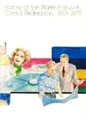 Immagine del venditore per History Of The Water Pollution Control Federation 1928-1977 venduto da SZ Global