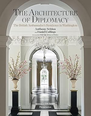 Bild des Verk�ufers f�r The Architecture of Diplomacy: The British Ambassador's Residence in Washington zum Verkauf von Ocean State Book Company