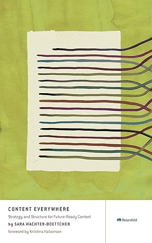 Imagen del vendedor de Content Everywhere: Strategy and Structure For Future-Ready Content a la venta por Dream Books Co.