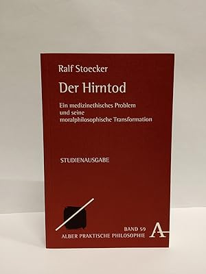 Bild des Verk�ufers f�r Der Hirntod - Ein medizinethisches Problem und seine moralphilosophische Transformation. Studienausgabe zum Verkauf von Captain Book