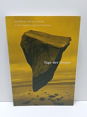 Immagine del venditore per Tage der Utopie - Materialien, Texte, Redeausz�ge der Symposiumsreferentinnen und -referenten 2007 ; [Entw�rfe f�r eine gute Zukunft] venduto da Captain Book