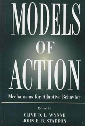 Imagen del vendedor de Models of Action : Mechanisms for Adaptive Behavior a la venta por AHA-BUCH GmbH