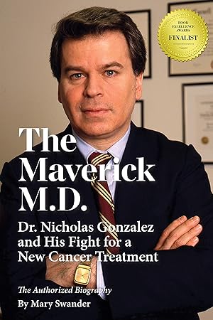 Seller image for The Maverick M.D. - Dr. Nicholas Gonzalez and His Fight for a New Cancer Treatment for sale by Goodwill Southern California