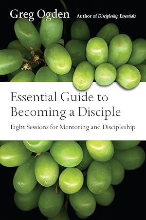 Imagen del vendedor de Essential Guide to Becoming a Disciple: Eight Sessions for Mentoring and Discipleship (The Essentials Set) a la venta por Goodwill Books