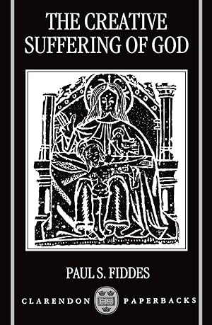 Immagine del venditore per The Creative Suffering of God (Clarendon Paperbacks) venduto da Zoom Books East